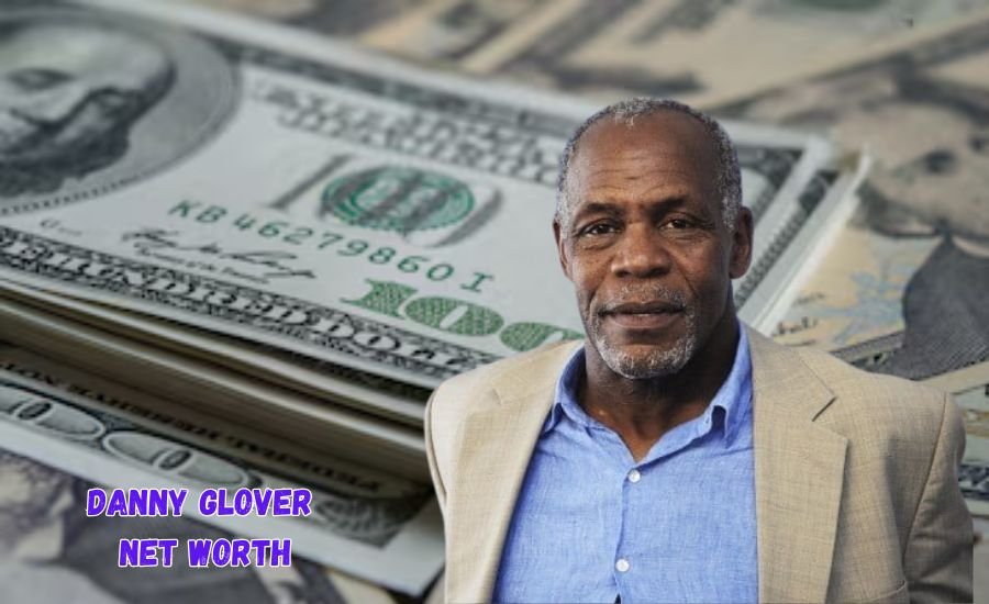 danny glover net worth
